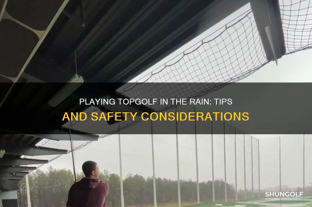 can you play top golf in the rain