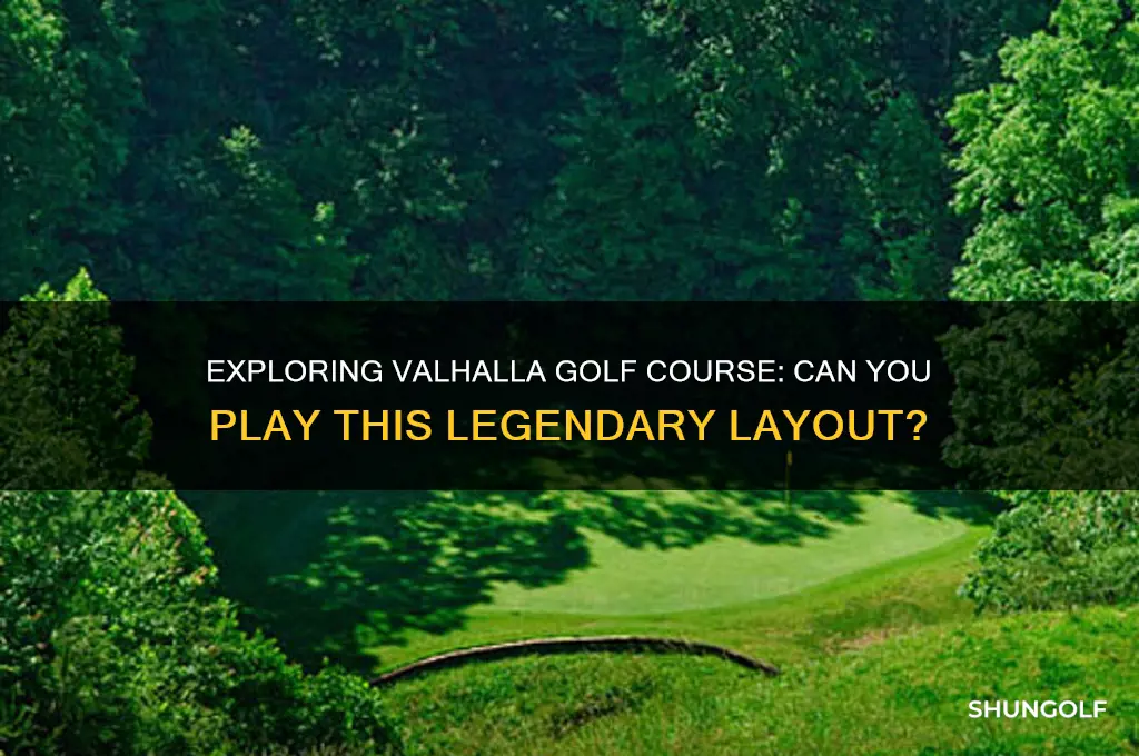 can you play valhalla golf course