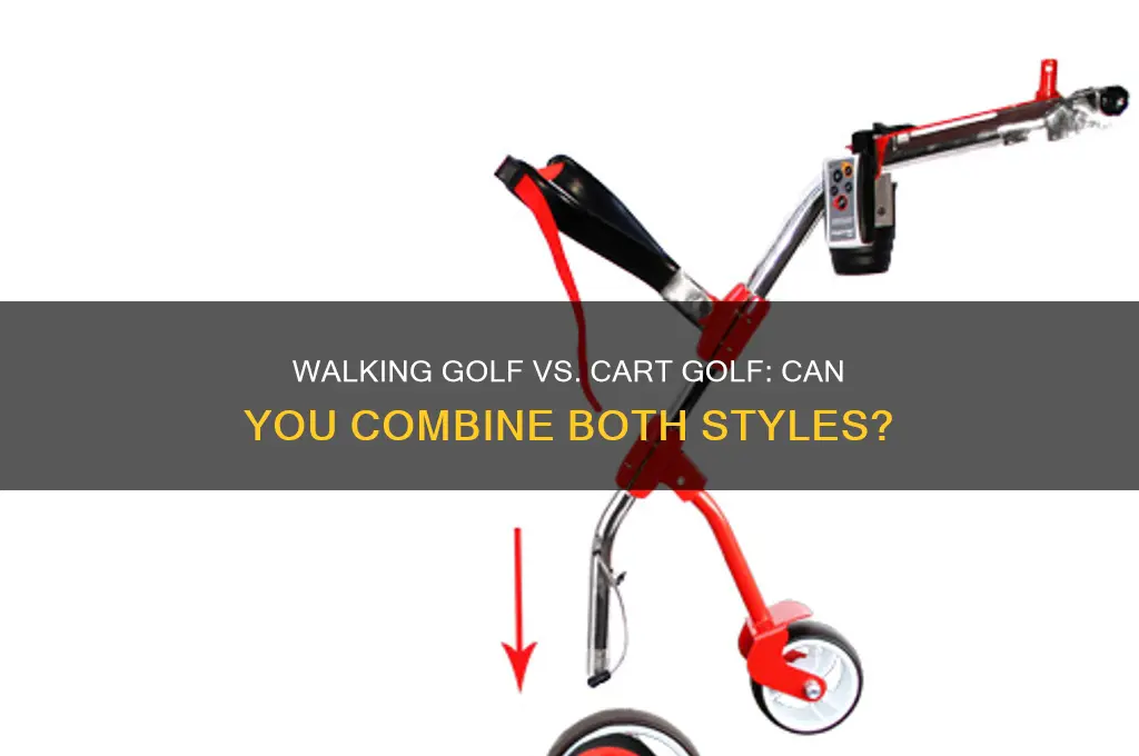 can you play walking golf with cart golf