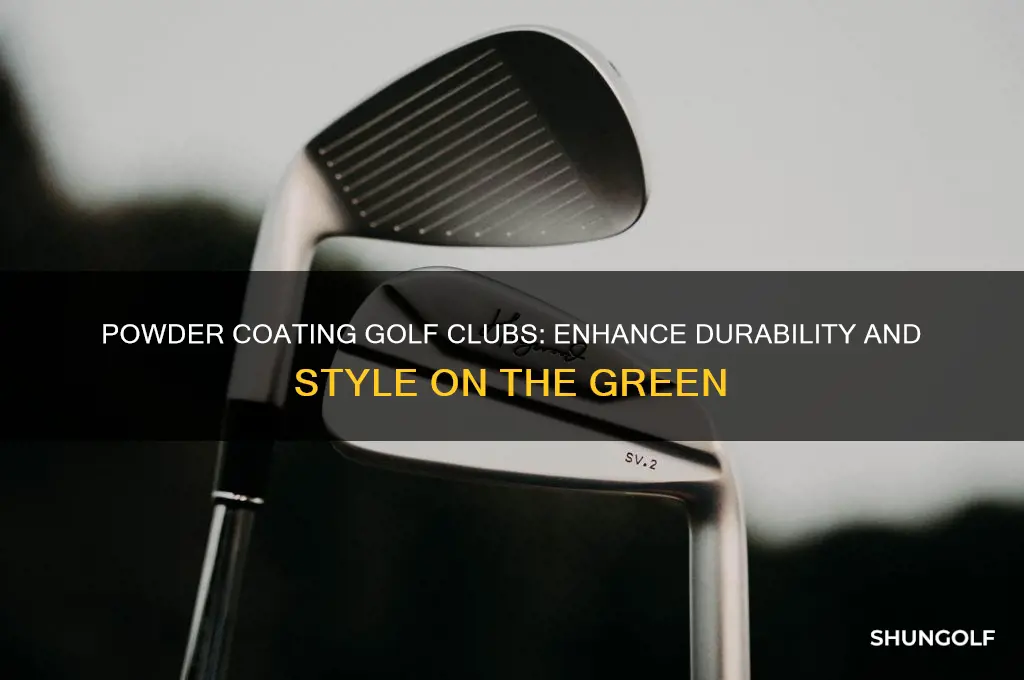 can you powder coat golf clubs
