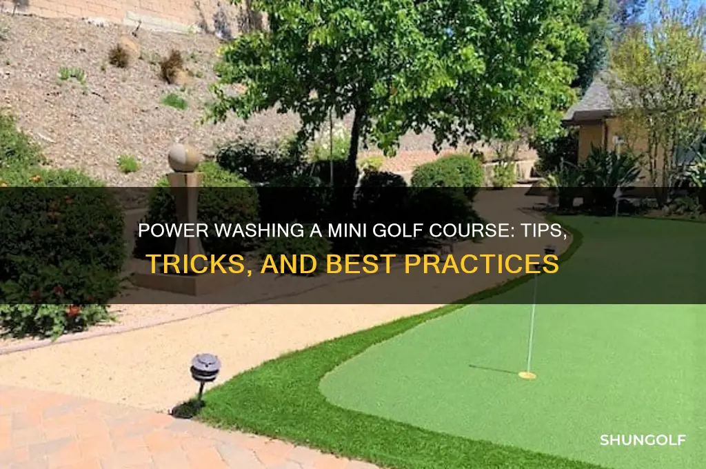 can you power wash a mini golf course