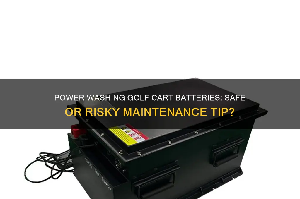 can you power wash golf cart batteries
