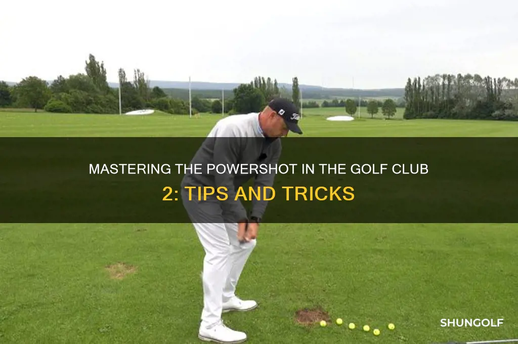 can you powershot in the golf club 2