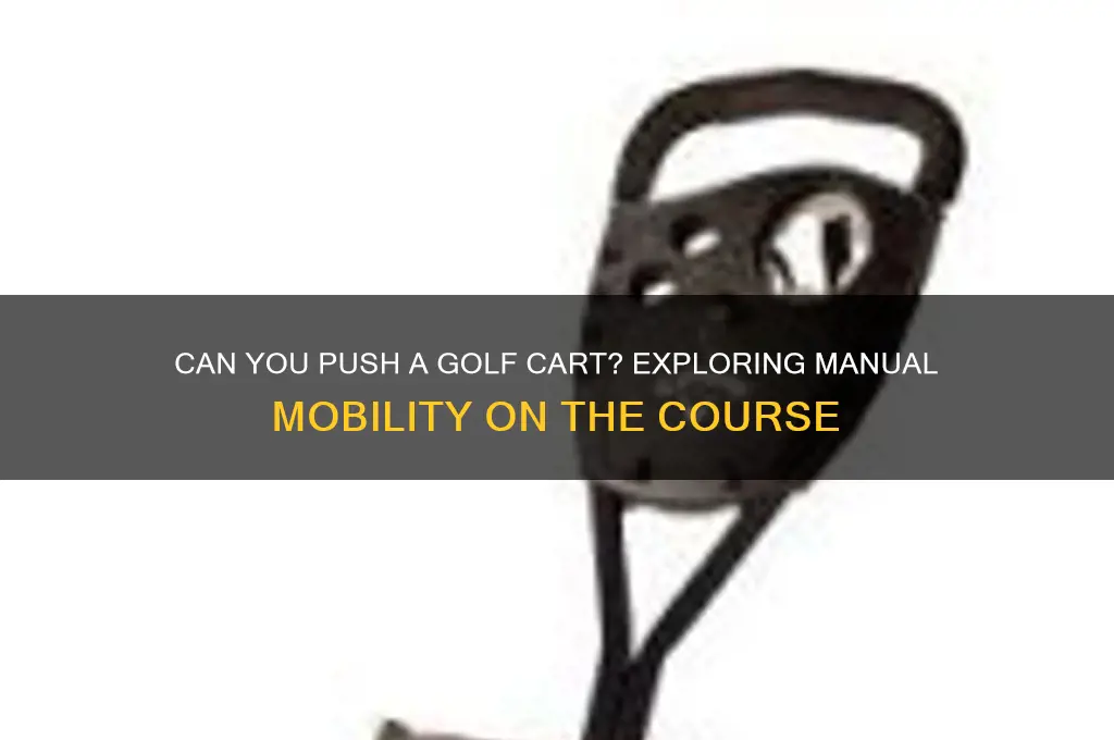 can you push a golf cart