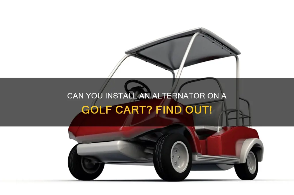 can you put an alternator on a golf cart