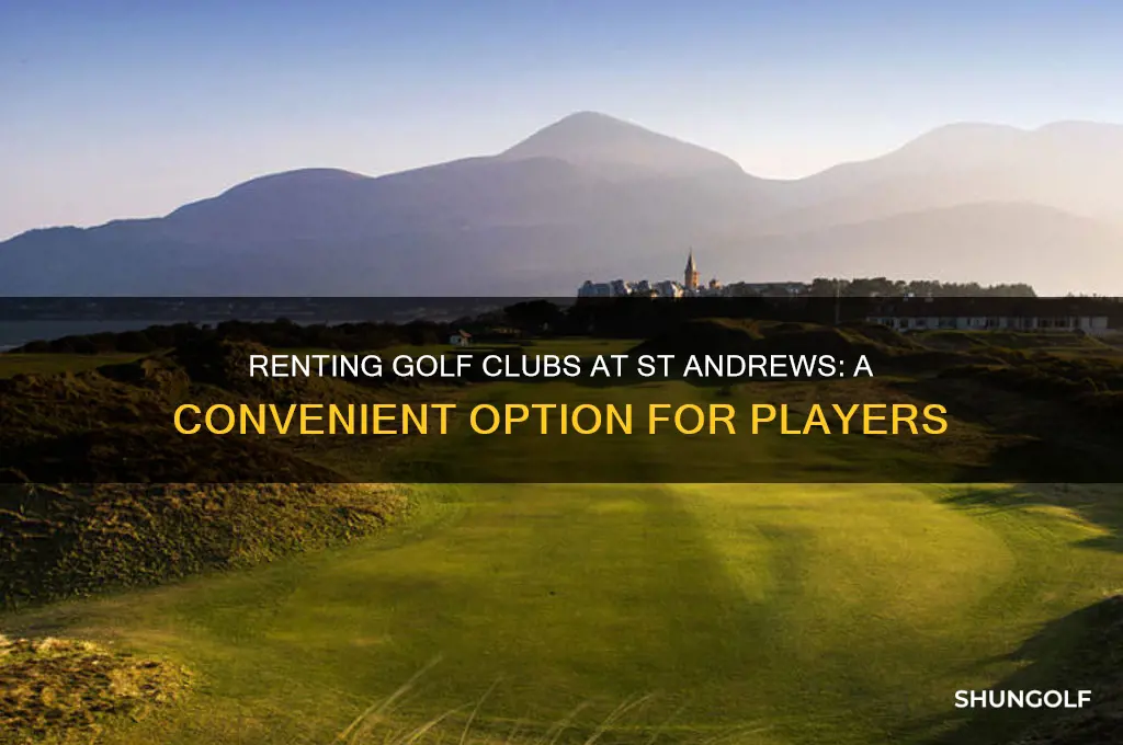 can you rent clubs at st andrews golf course