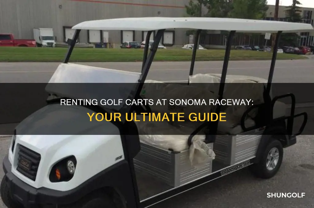 can you rent golf carts at sonoma raceway