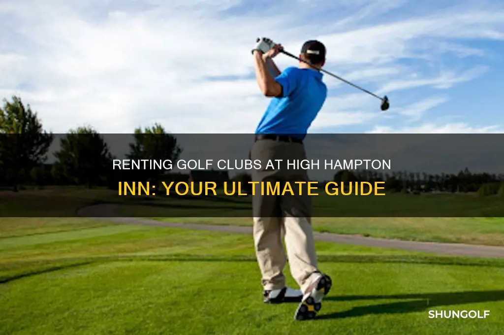 can you rent golf clubs at high hampton inn
