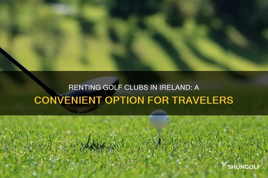 can you rent golf clubs in ireland