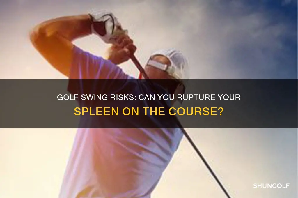 can you rupture your spleen by swinging a golf club