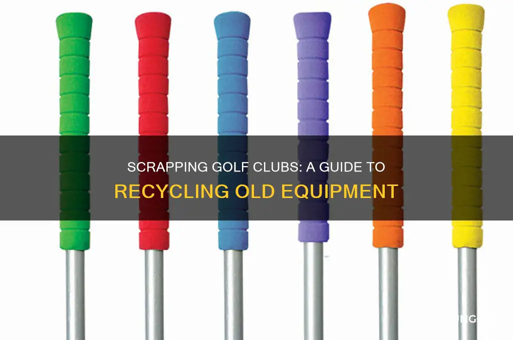 can you scrap golf clubs