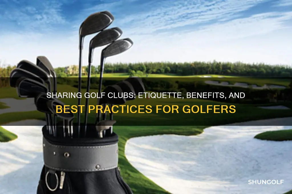can you share a set of golf clubs