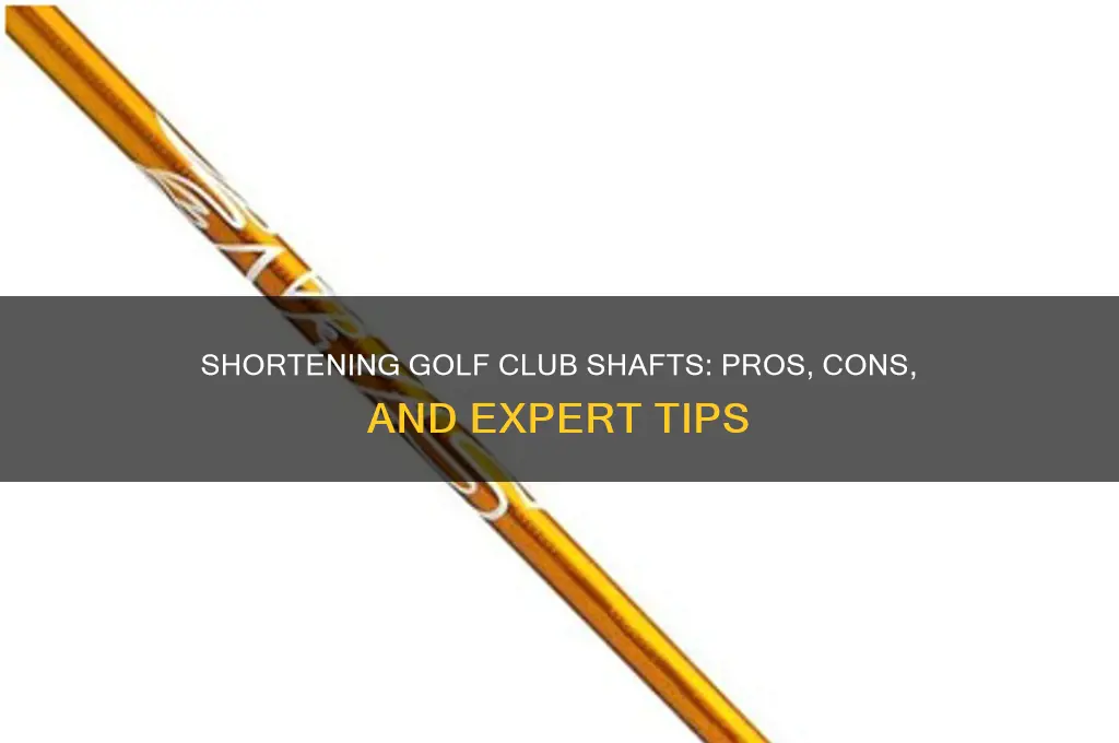 can you shorten golf club shafts