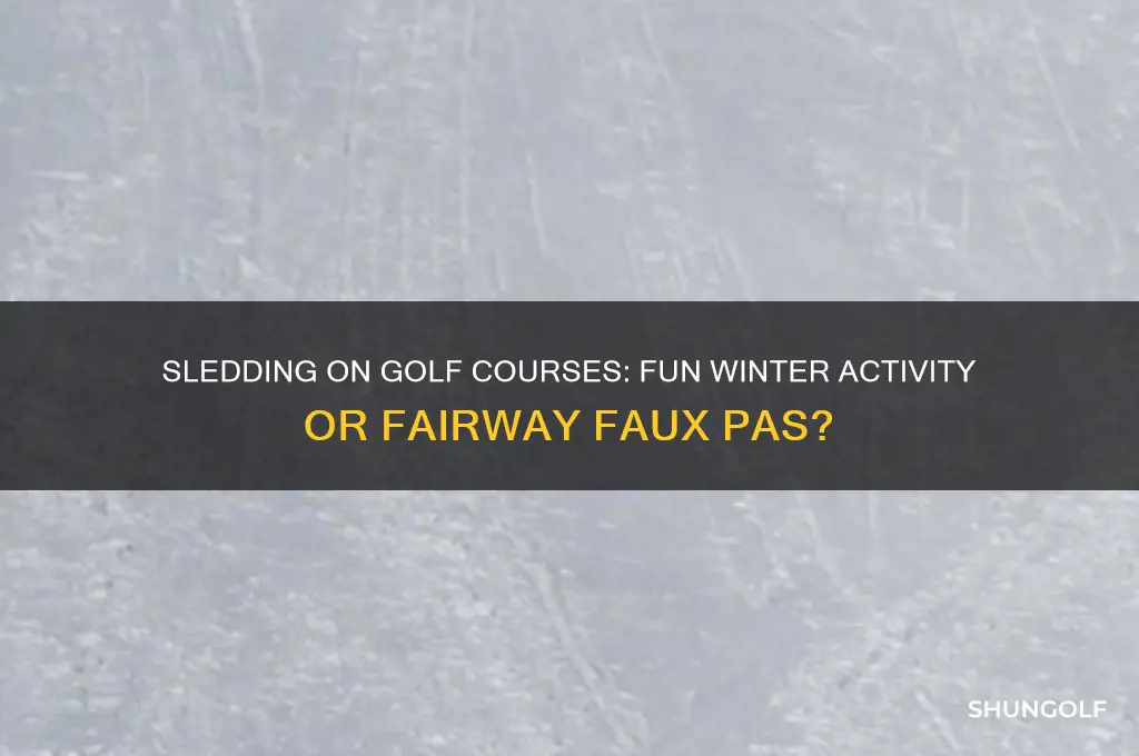 can you sled on a golf course