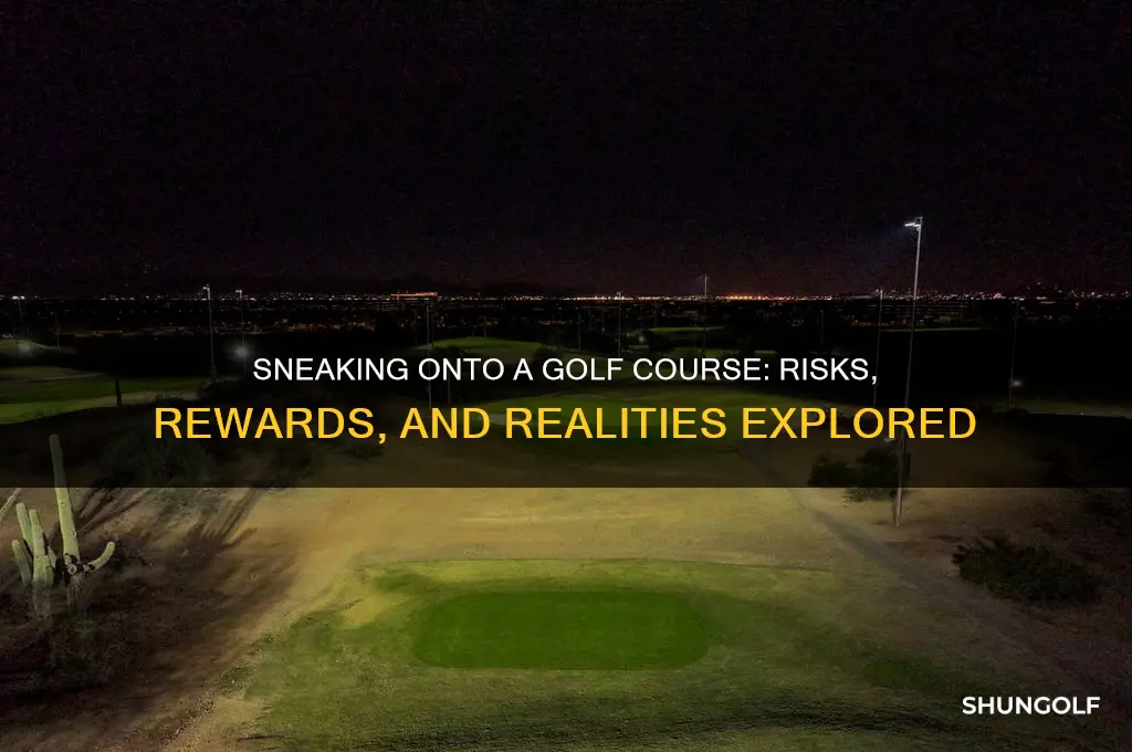 can you sneak onto a golf course