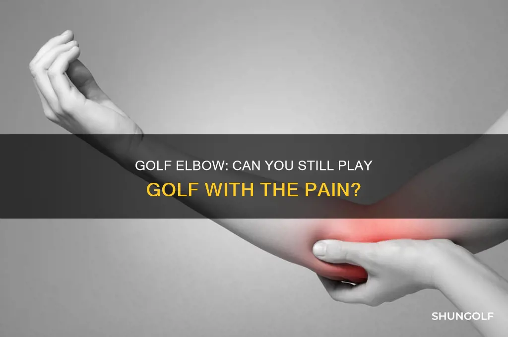 can you still play golf with golf elbow