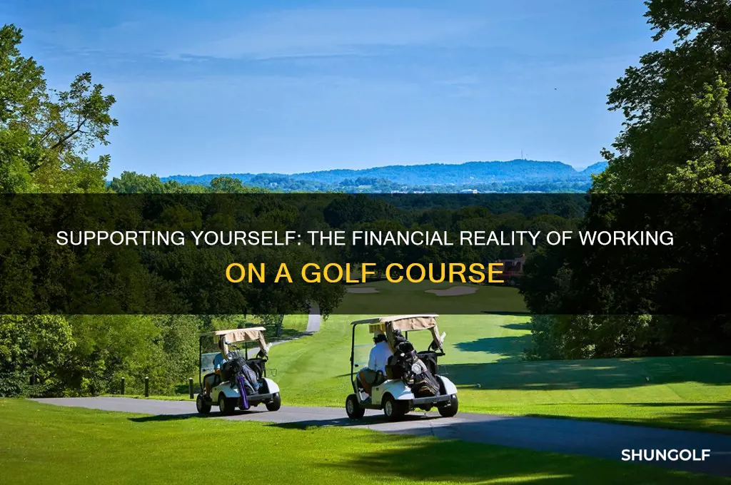 can you support yourself working on a golf course