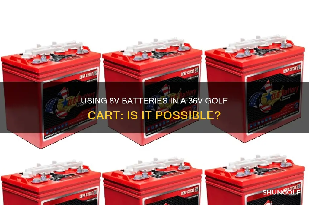 can you use 8v batteries in a36 volt golf cart