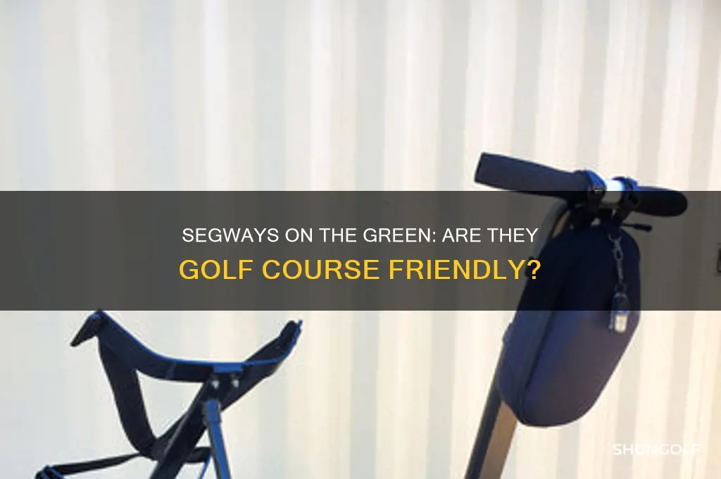 can you use a segway at the golf course