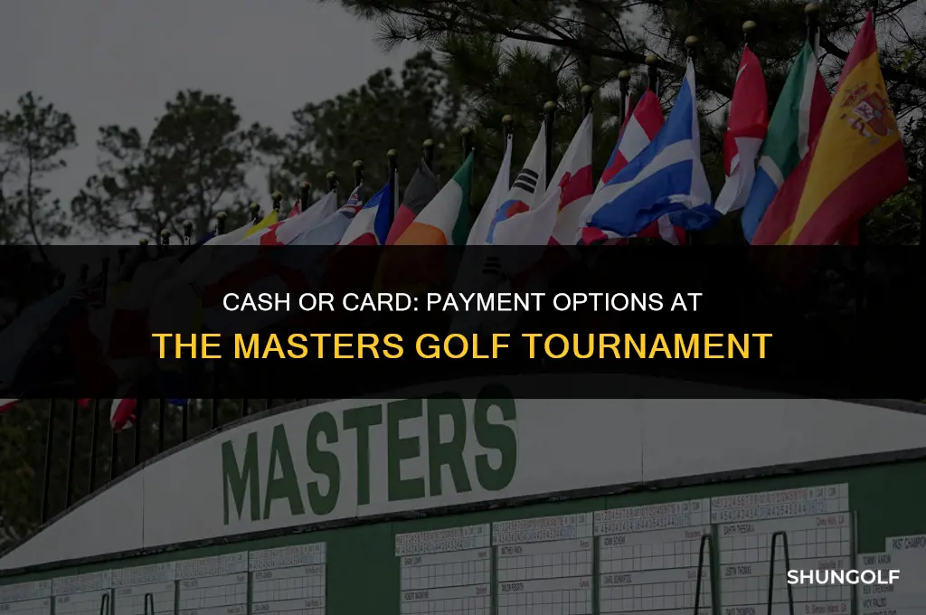 can you use cash at the masters golf tournament