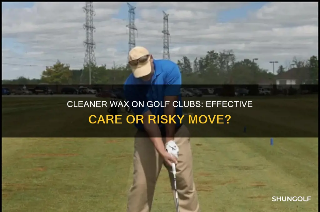 can you use cleaner wax on golf clubs