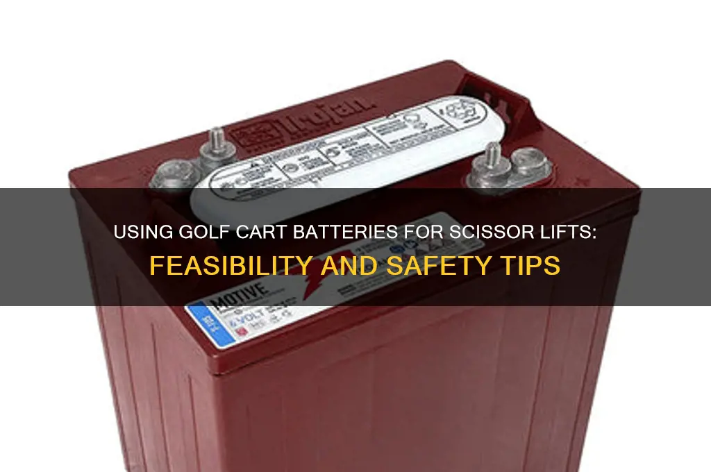 can you use golf cart battery for scissor lift