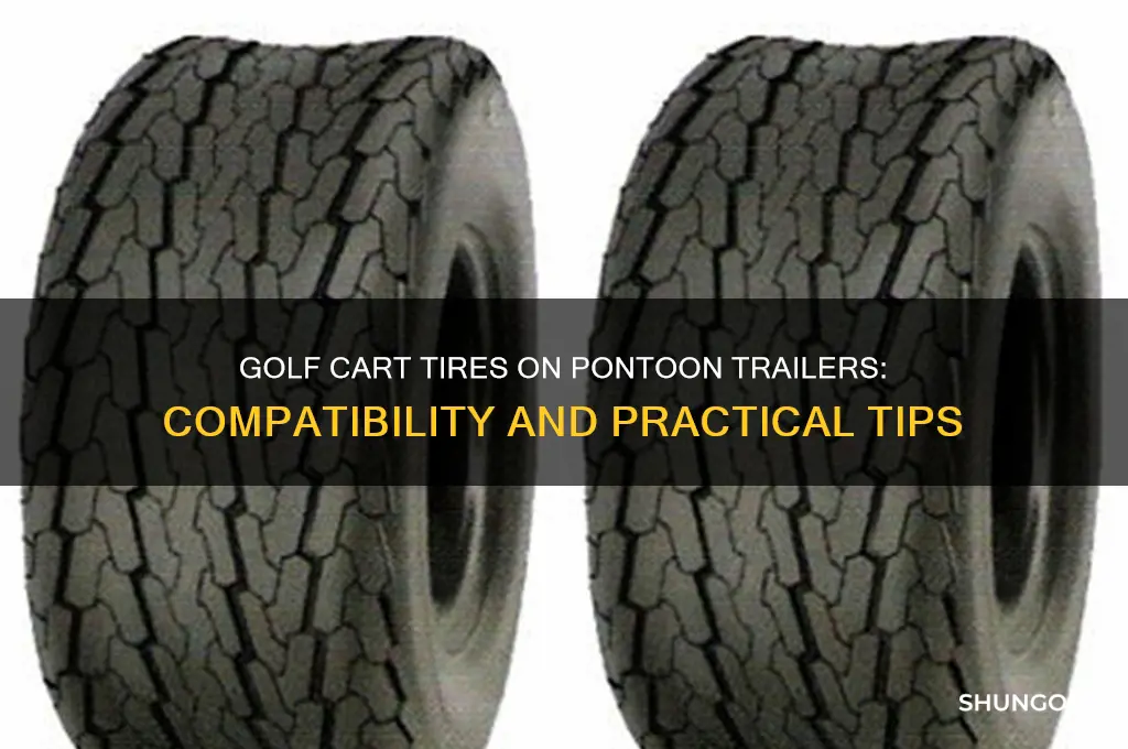 can you use golf cart tire on pontoon trailer