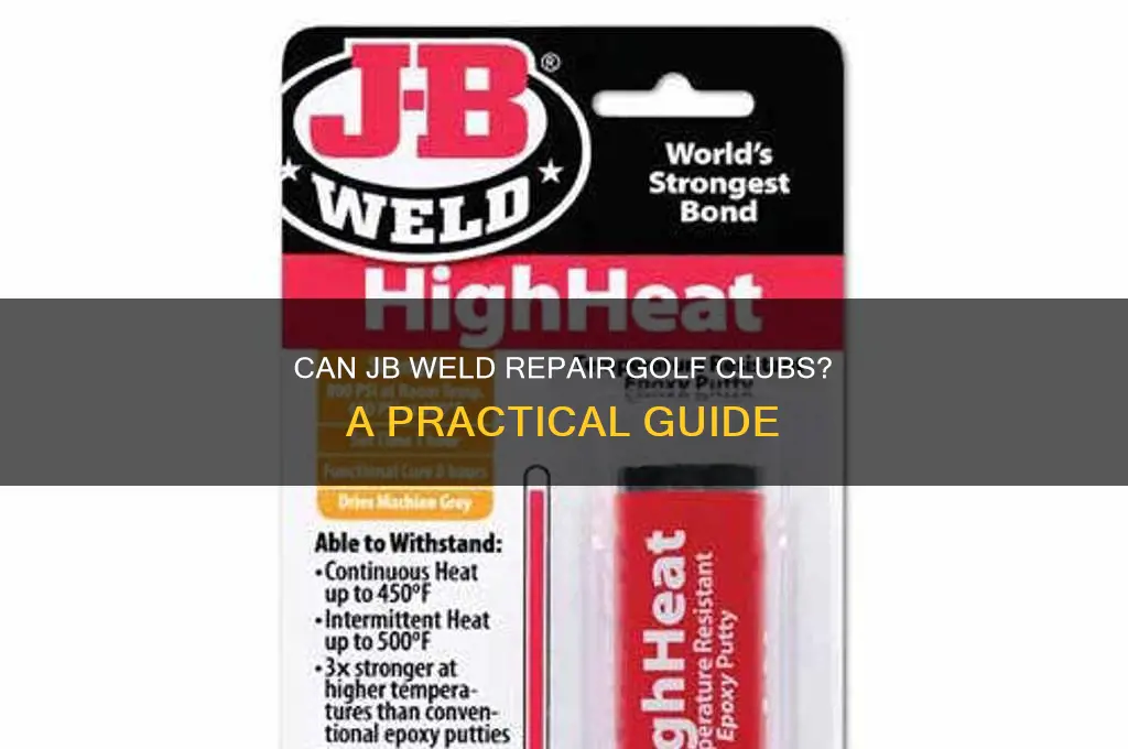 can you use jb weld on golf clubs