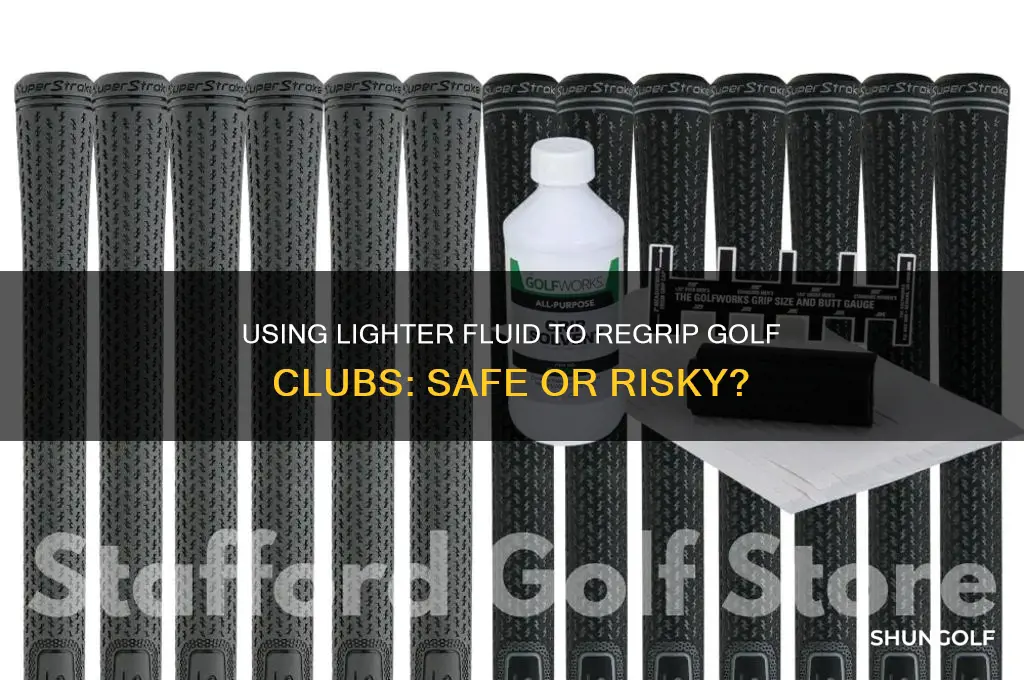 can you use lighter fluid to regrip golf clubs