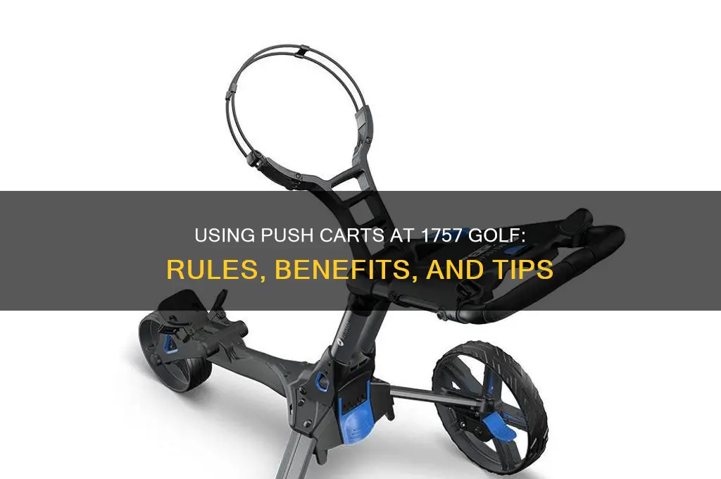 can you use push cart at 1757 golf