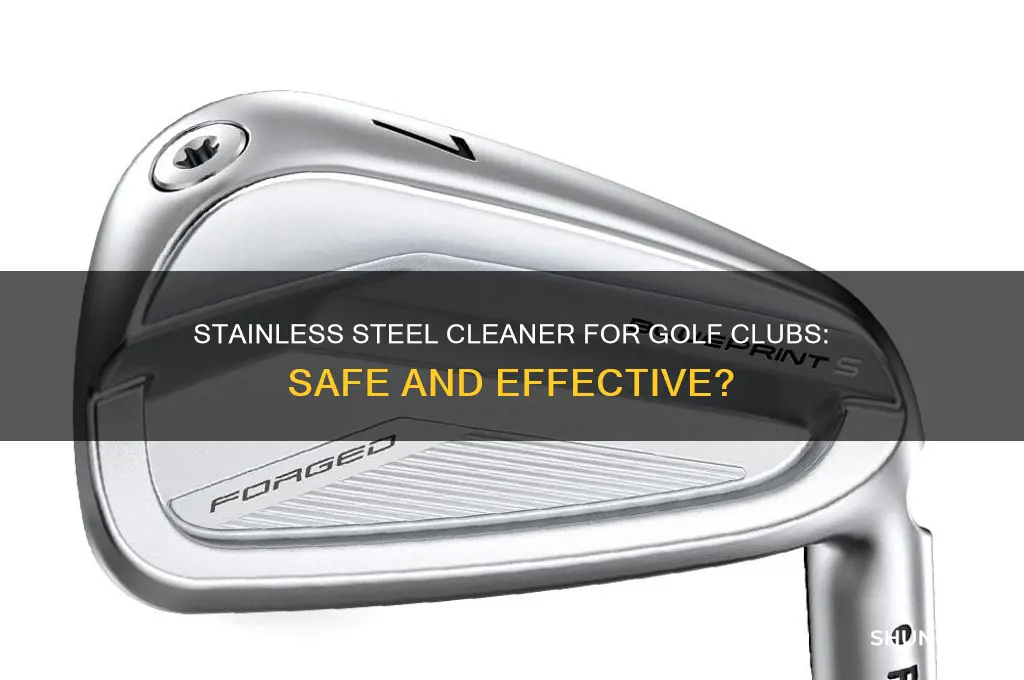 can you use stainless steel cleaner on golf clubs
