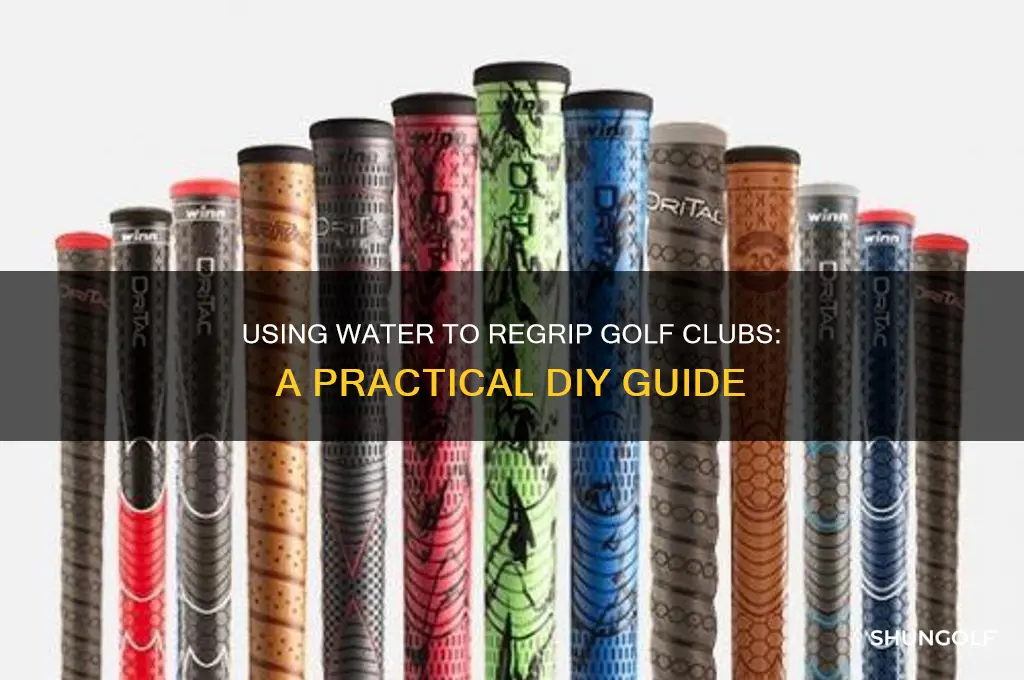 can you use water to regrip golf clubs