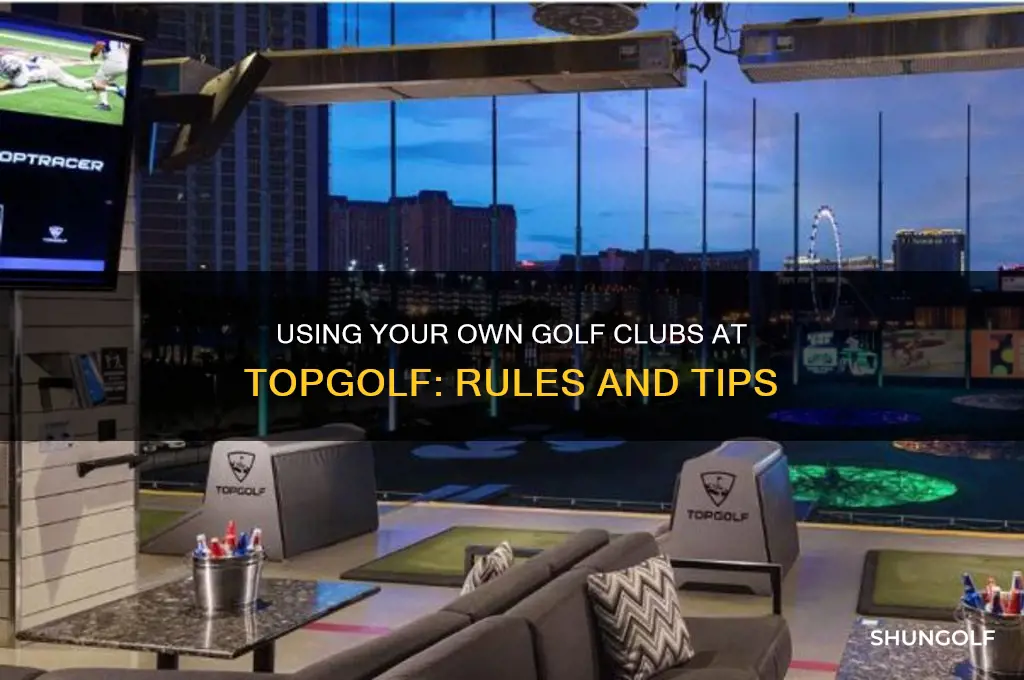 can you use your own golf clubs at topgolf