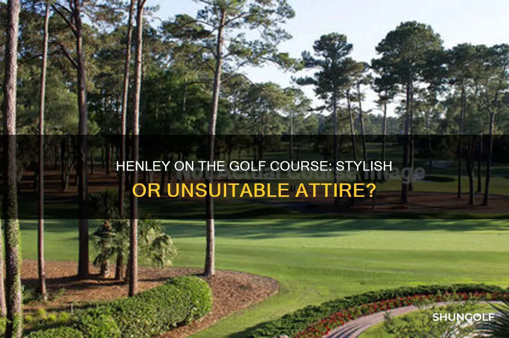 can you wear a henley to a golf course