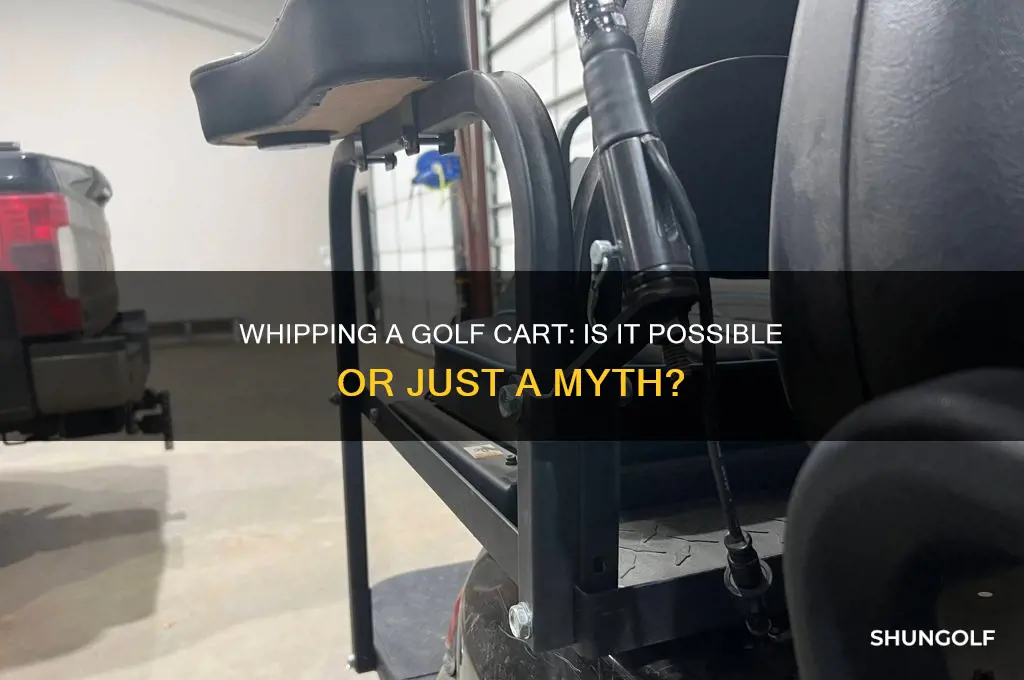 can you whip a golf cart