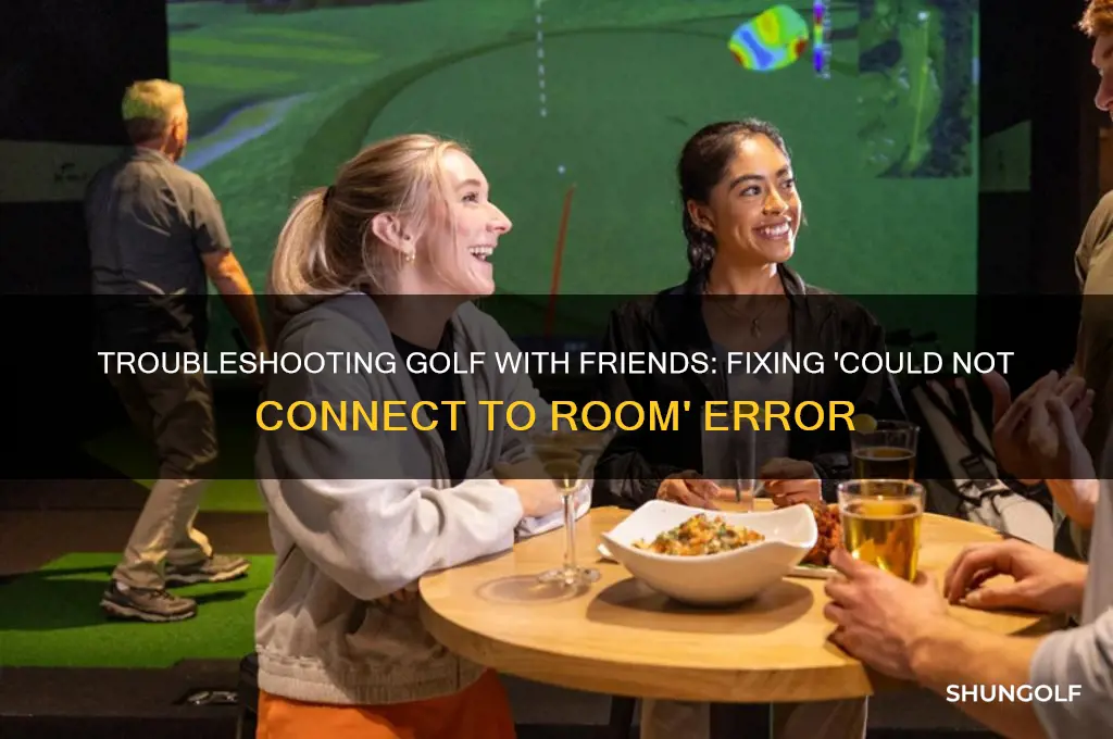 could not connect to the room golf with friends