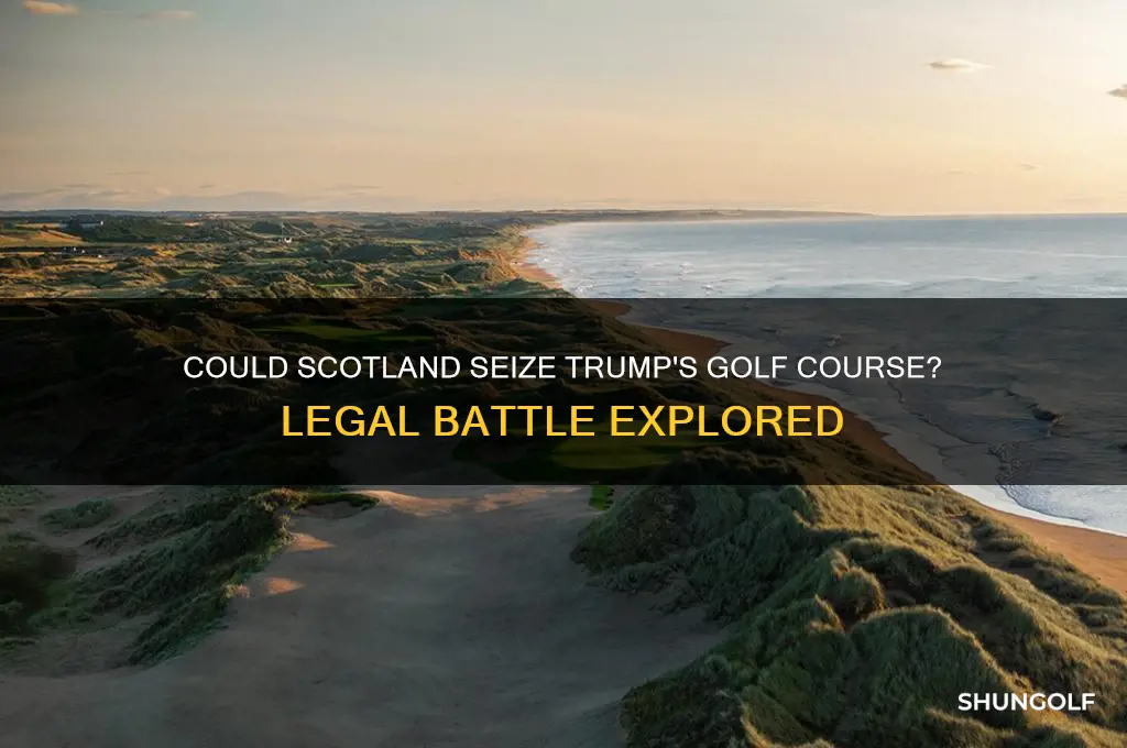 could scotland take trumps golf couse from him