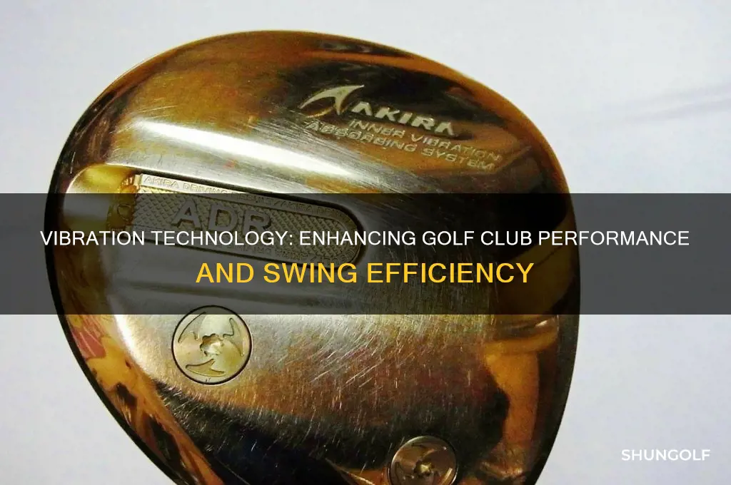 could vibration make a golf club work better
