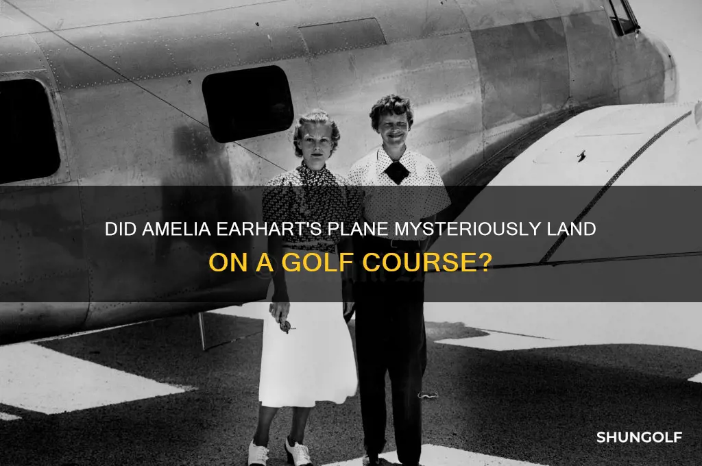 did anelia earhart land on golf course