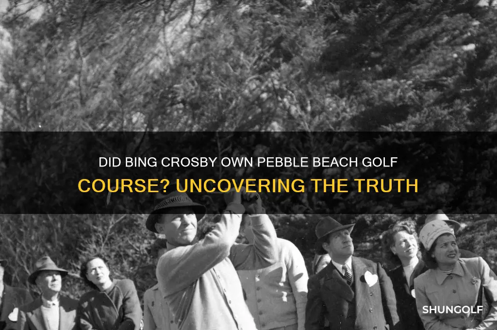 did bing crosby own pebble beach golf course