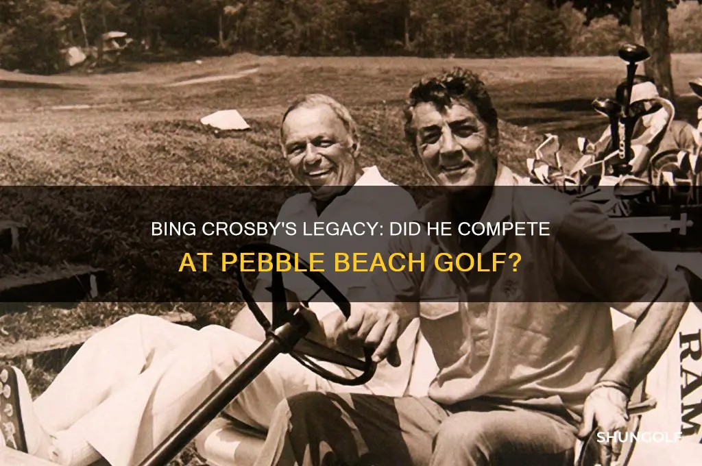 did bing crosby play at the pebble beach golf tournament