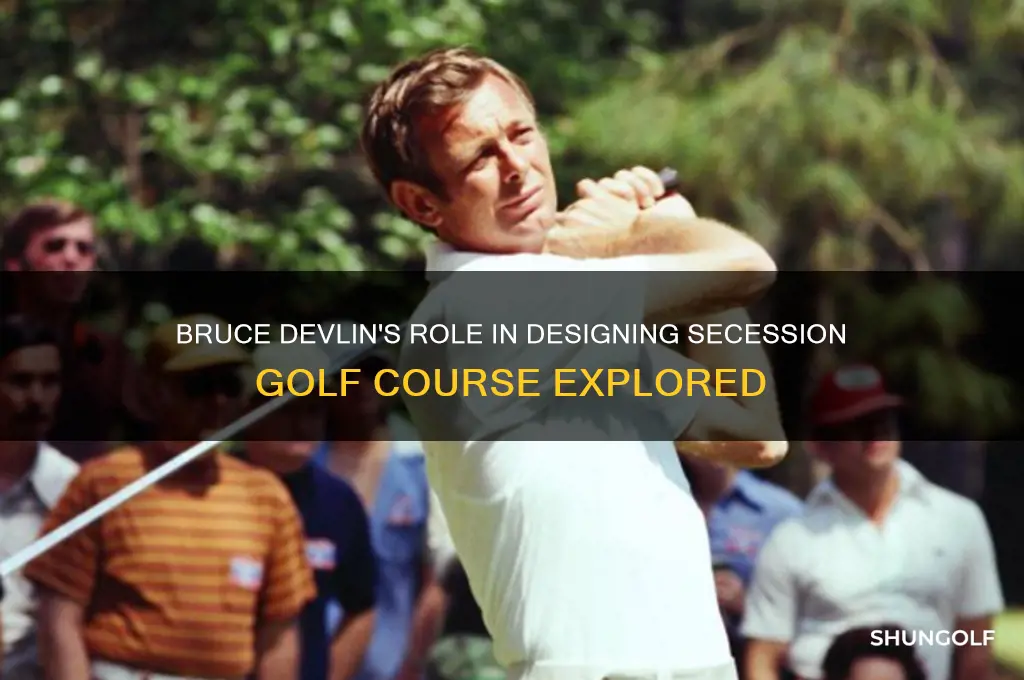 did bruce devlin design secession golf course