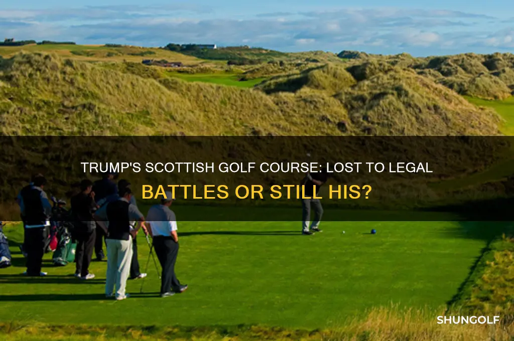did donald trump lose his golf course in scotland
