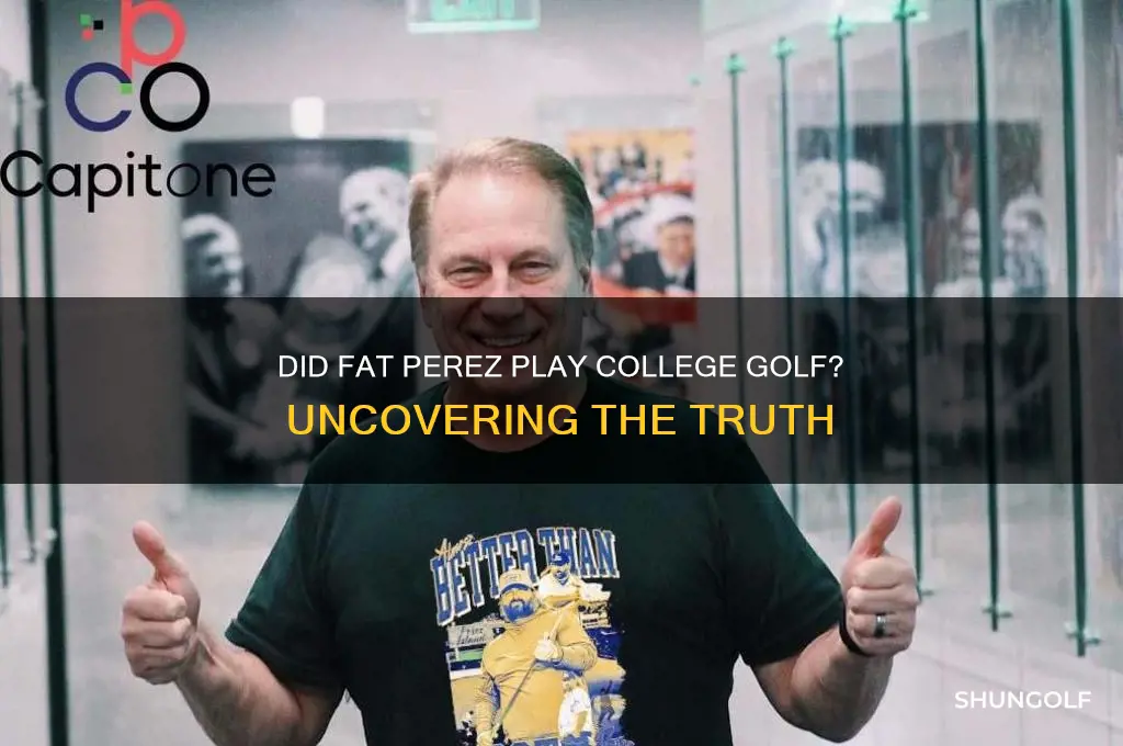 did fat perez play college golf