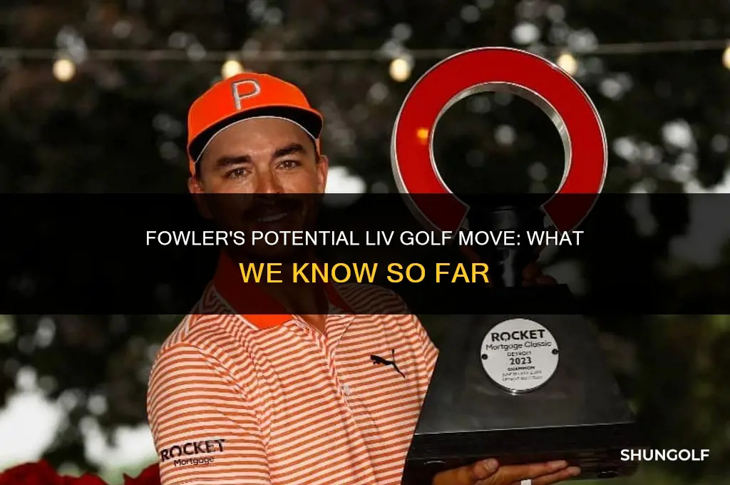 did fowler go to liv golf