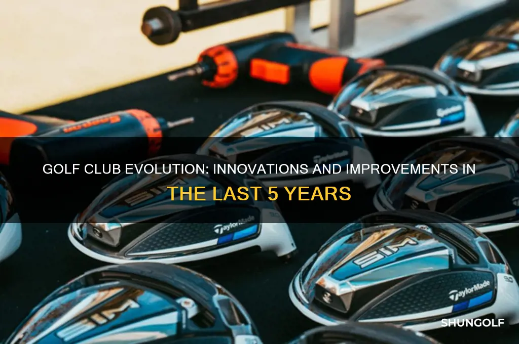 did golf clubs imporive in the last 5 years
