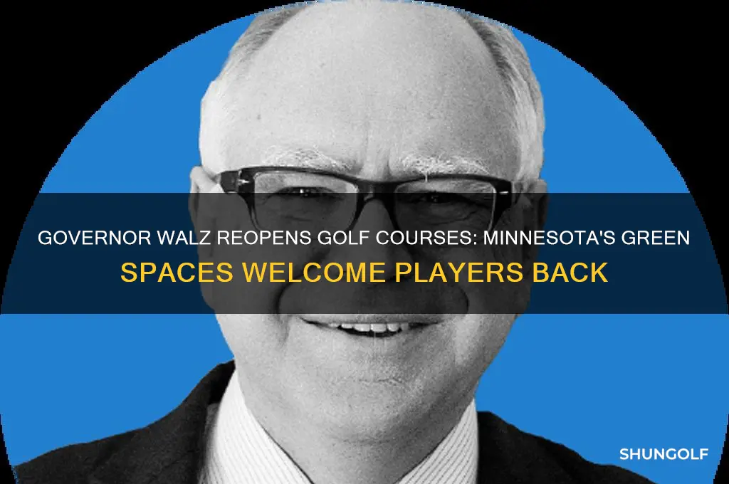 did governor walz open golf courses