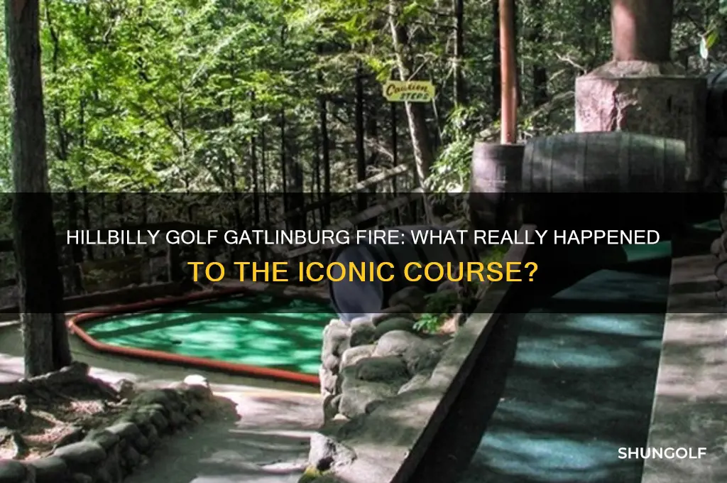 did hillbilly golf in gatlinburg burn down