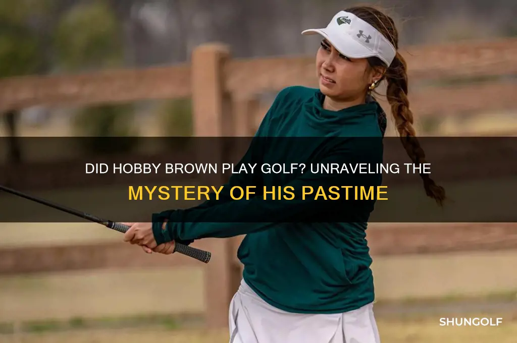 did hobby brown play golf