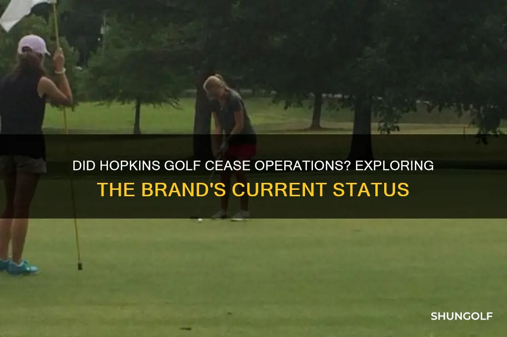 did hopkins golf go out of business